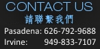 Contact Us | 請聯繫我們 | 626.381.9957 | 1.888.561.5036